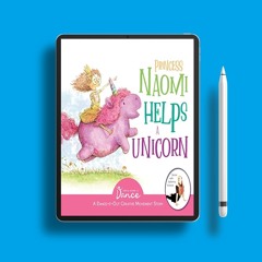 Princess Naomi Helps a Unicorn: A Dance-It-Out Creative Movement Story for Young Movers (Dance-