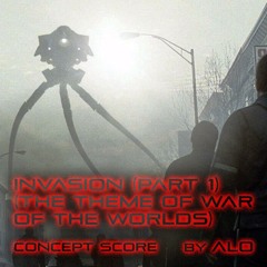 INVASION (Part 1) (The Theme Of War Of The Worlds - Concept Score)
