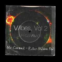 Mr. Carmack - Roller (Valdeez Flip)
