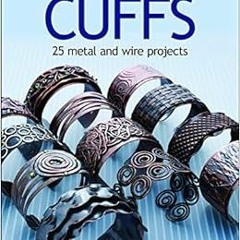 [DOWNLOAD] PDF 📗 Cool Copper Cuffs: 25 metal and wire projects by Eva M. Sherman EPU