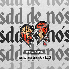Sdd de Nós (L2U, Rafa Brandão Remix)