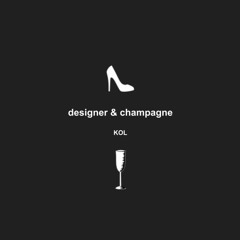 designer & champagne - KOL (FREE DOWNLOAD)