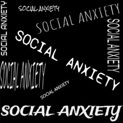 Social Anxiety