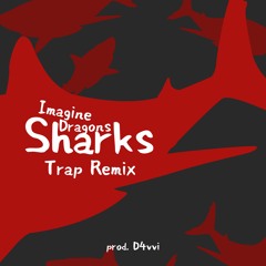 Imagine Dragons - Sharks (Trap Remix)