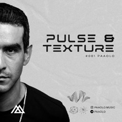 Pulse & Texture Radioshow #001 @ PAAOLO