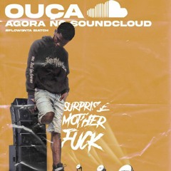 Flow9nta - Surprise Mother Fuck (Hosted by. Sheezy DM)