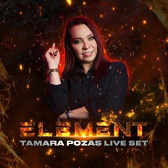 DJ TAMARA POZAS LIVE SET @ "ELEMENT" FIRE EDITION