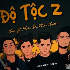 Độ Tộc 2 | Nam Khoai Remix
