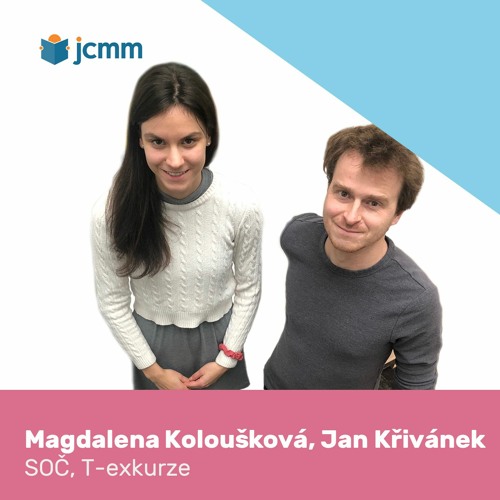 Magdalena Koloušková Jan Křivánek - SOČ a T-Exkurze