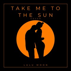 Take Me To The Sun (cover)