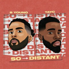 Tayc - So Distant (feat. B Young)