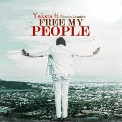Yaksta (Bush Lawd) Ft Nicola Jasmiin - Free My People