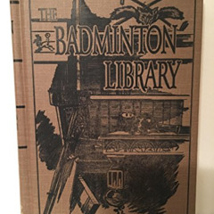 [Download] EPUB 📄 The Badminton library: golf by horace g hutchinson [EBOOK EPUB KIN