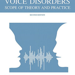 [READ] EPUB 📑 Voice Disorders: Scope of Theory and Practice (The Pearson Communicati