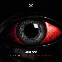 Jason Payne - Chaos (Collusion Remix)