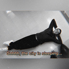 the city is sleeping