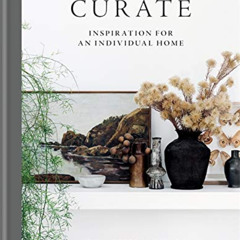 [Read] EPUB ☑️ Curate: Inspiration for an Individual Home by  Lynda Gardener &  Ali H