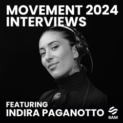 6AM Movement 2024 Interview: Indira Paganotto