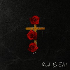 Roses (Rush B Edit)