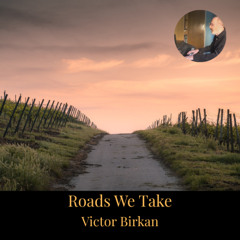 Roads We Take - Improvised Piano Piece