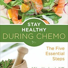[Read] KINDLE 📜 Stay Healthy During Chemo: The Five Essential Steps by  Mike Herbert