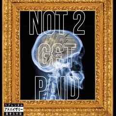 Not 2 Get Paid