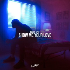 Razko, A7AY -  Show me your love