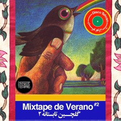 Disco Tehran & Deep House Tehran - Mixtape De Verano 2 - گلچین تابستانه ۲