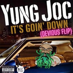 Yung Joc - It's Goin Down (Devious Flip)