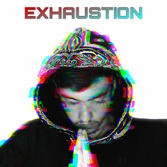 Exhaustion (Prod Nextlane Beats)