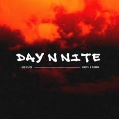 DAY N' NITE (KEITH B REMIX) FREE DOWNLOAD!