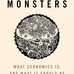 READ eBooks Cogs and Monsters: What Economics Is. and What It Should Be