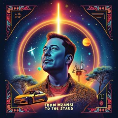 ACAPOWLA - Elon From Mzansi To The Stars (Original Edit)