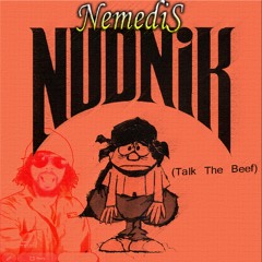 NemediS - Nudnik "Talk The Beef"(Feat. Dutch Crunch)