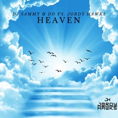 DJ Sammy & Do vs. Jordy Hawks - Heaven