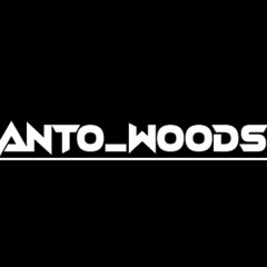DJ Anto Woods - All I Ever Wanted