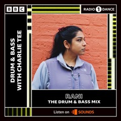 Rani BBC 1 Drum & Bass Mix