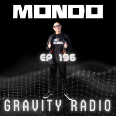 Gravity Radio 196 | MONDO