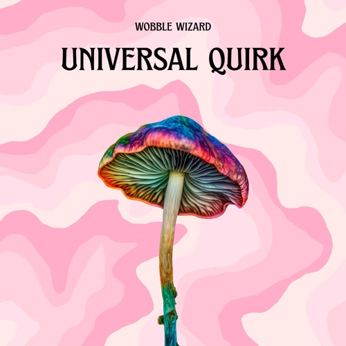 UNIVERSAL QUIRK [FREE DOWNLOAD]