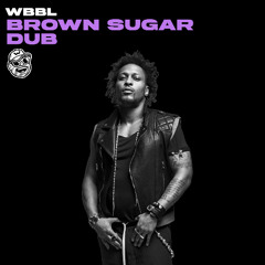 WBBL - Brown Sugar Dub [FREE DOWNLOAD]