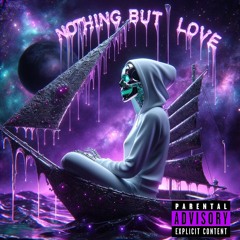 Nothing But Love {feat Kid Psilo & rahfrm94}