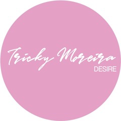 Desire | Tricky Moreira