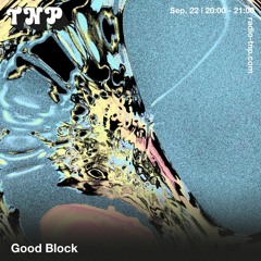 Good Block @ Radio TNP 22.09.2023