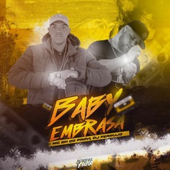 Mc DH Da Provi - Baby Embrasa ( DJ Ferrujo Da Serra )