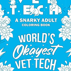 [READ] PDF 💕 Vet Tech Adult Coloring Book: A Snarky, Relatable & Humorous Adult Colo