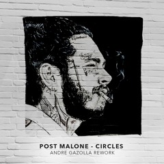 Post Malone - Circles [Andre Gazolla Dancefl00r Rework]