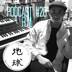 Chikyu-u Podcast #20 R.M
