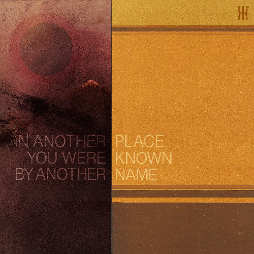 In Another Place You Were Known By Another Name