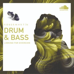 Drum & Bass • Looking for diversion