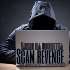 Amari Da Goghetta - scam revenge